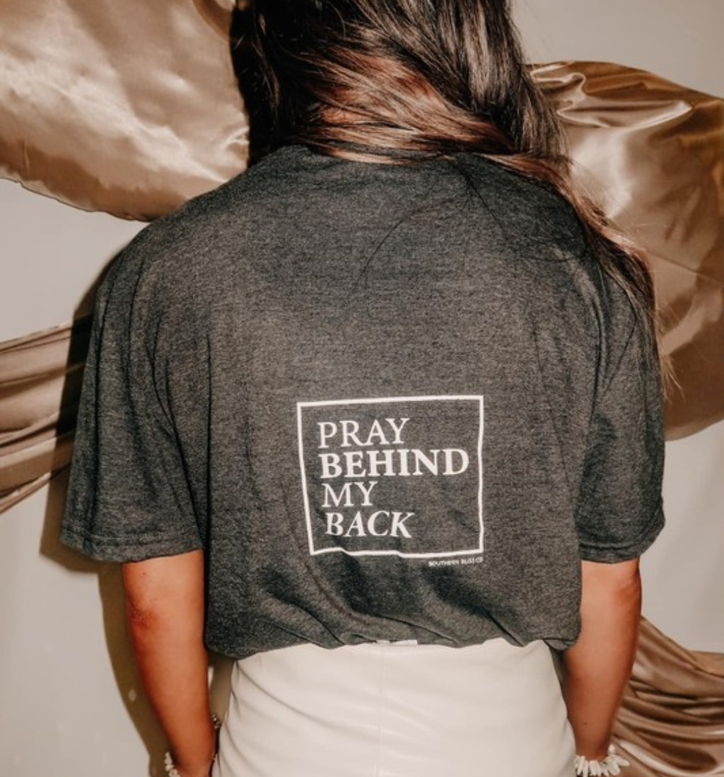 Pray Behind My Back Tee
